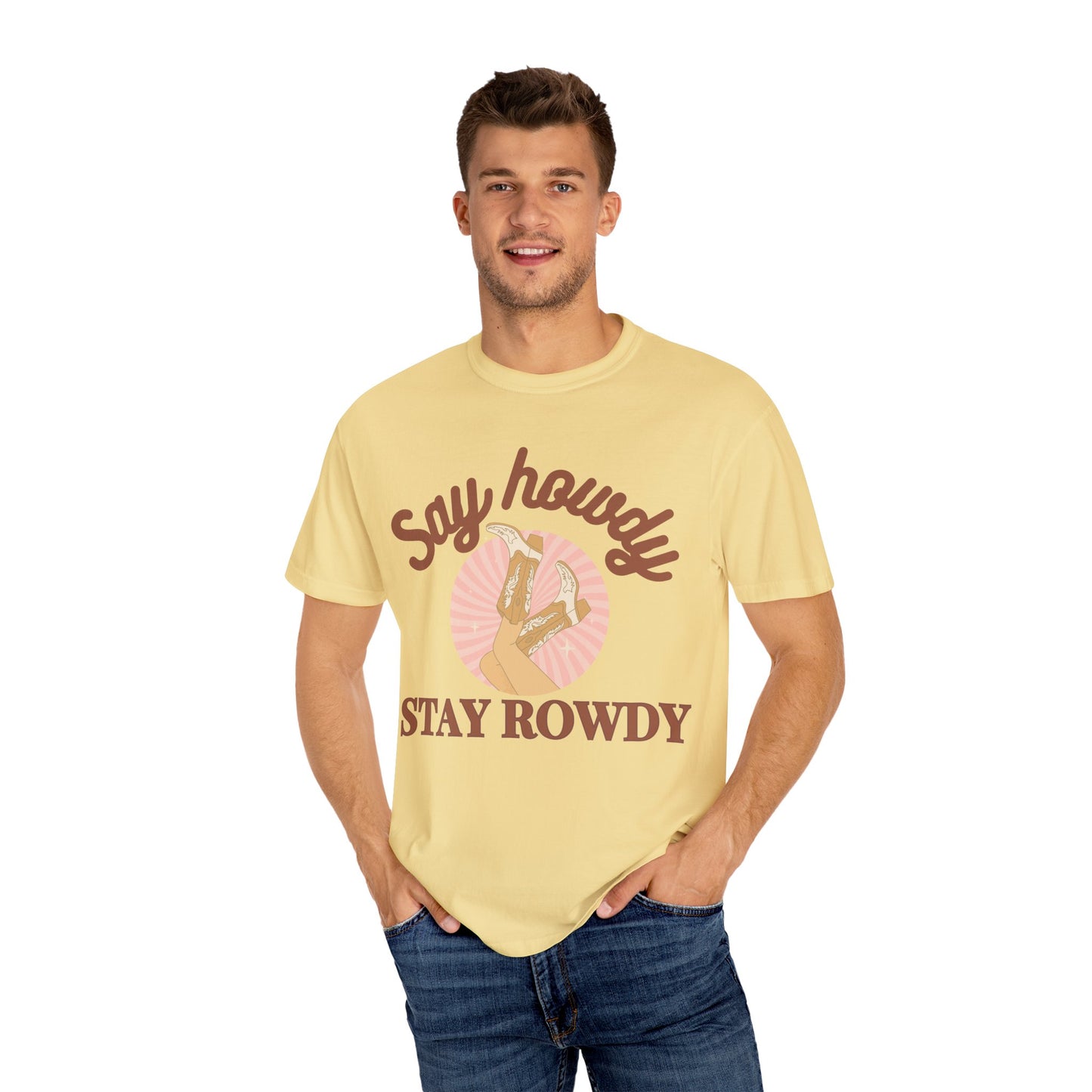 'Say Howdy Stay Rowdy' Unisex Garment-Dyed T-shirt