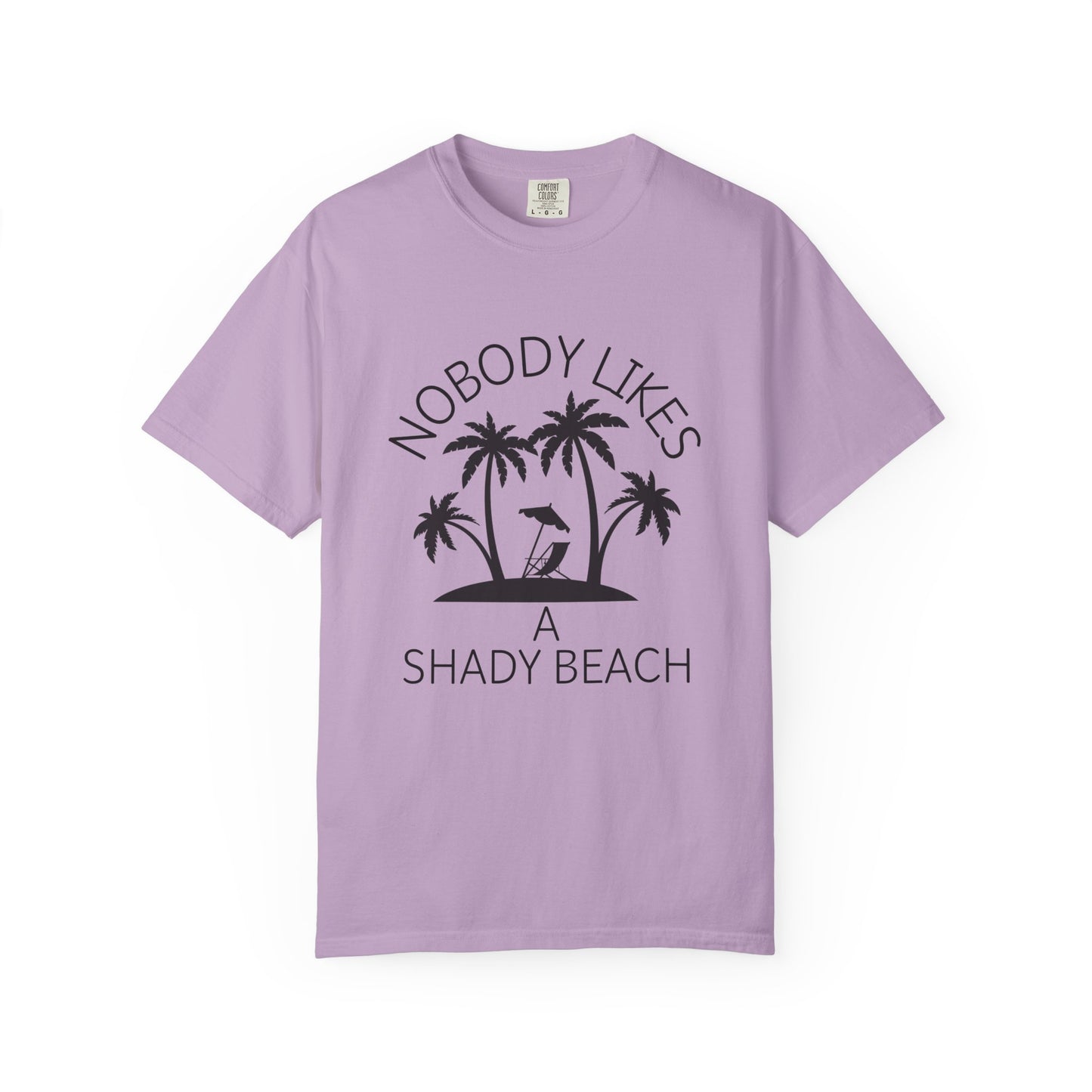 'Nobody Likes A Shady Beach' Unisex Garment-Dyed T-shirt
