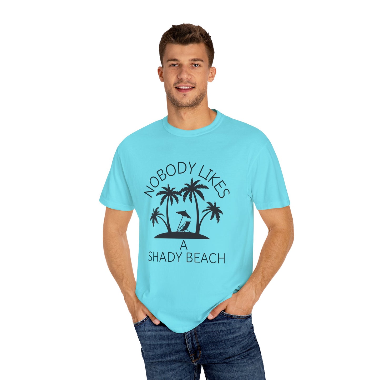 'Nobody Likes A Shady Beach' Unisex Garment-Dyed T-shirt