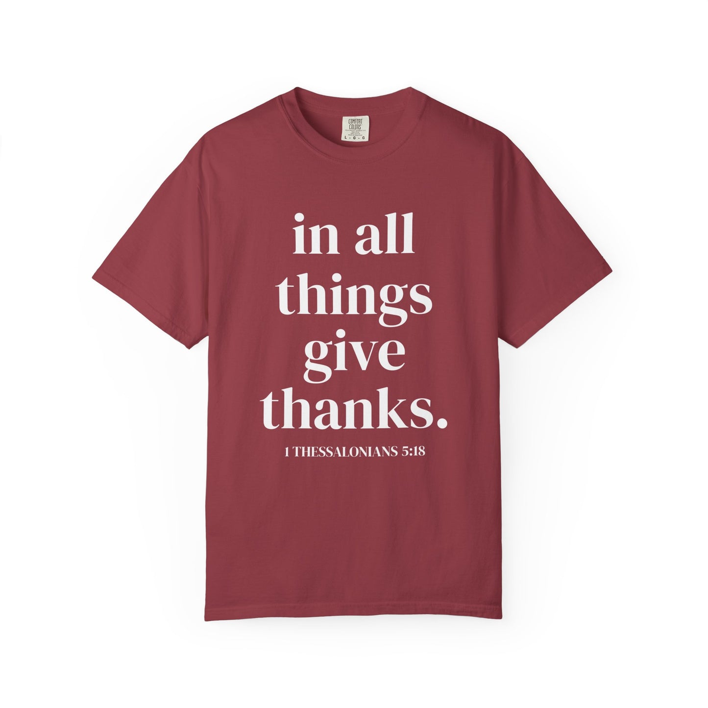 'in all things give thanks' Unisex Garment-Dyed T-shirt